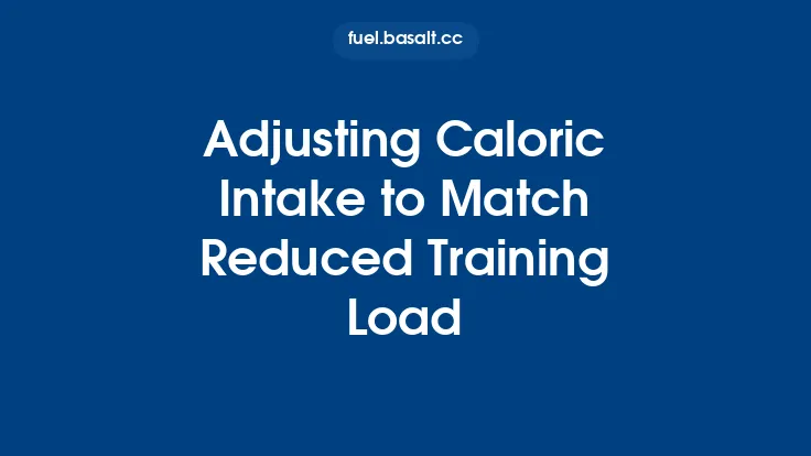 Adjusting Caloric Intake to Match Reduced Training Load Thumbnail