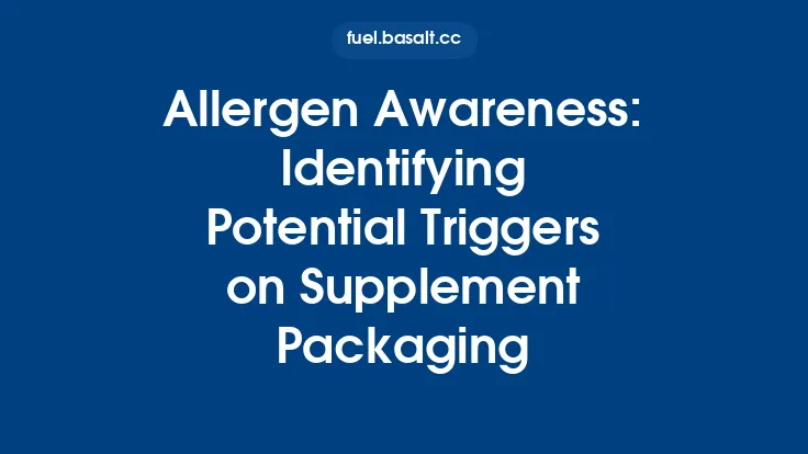 Allergen Awareness: Identifying Potential Triggers on Supplement Packaging Thumbnail