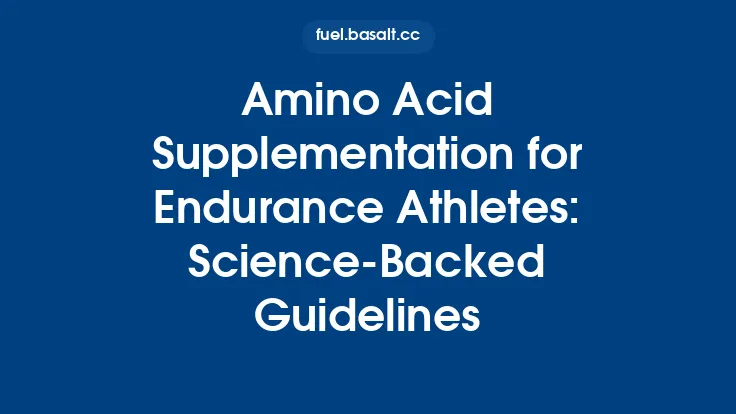 Amino Acid Supplementation for Endurance Athletes: Science‑Backed Guidelines Thumbnail