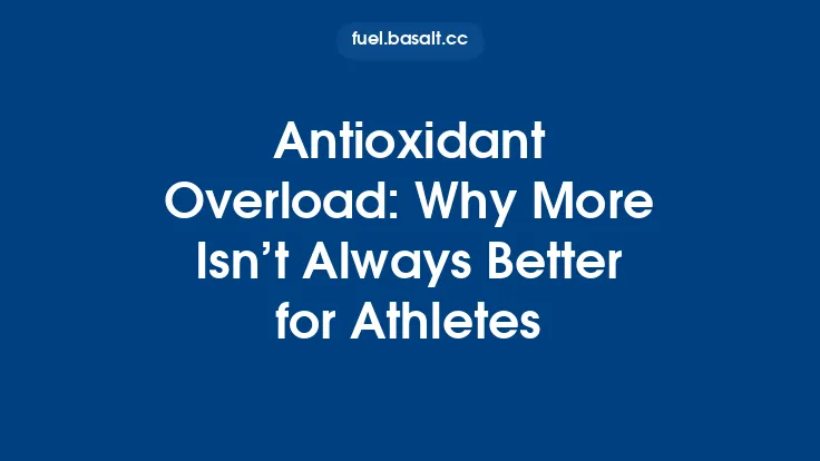 Antioxidant Overload: Why More Isn’t Always Better for Athletes Thumbnail
