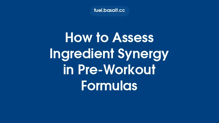 How to Assess Ingredient Synergy in Pre‑Workout Formulas Thumbnail