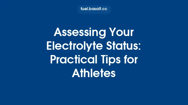 Assessing Your Electrolyte Status: Practical Tips for Athletes Thumbnail
