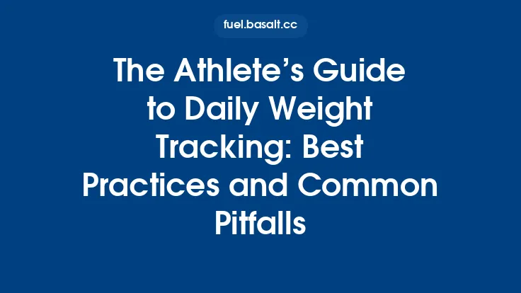 The Athlete’s Guide to Daily Weight Tracking: Best Practices and Common Pitfalls Thumbnail
