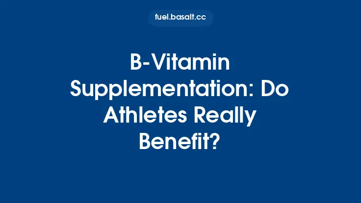 B‑Vitamin Supplementation: Do Athletes Really Benefit? Thumbnail