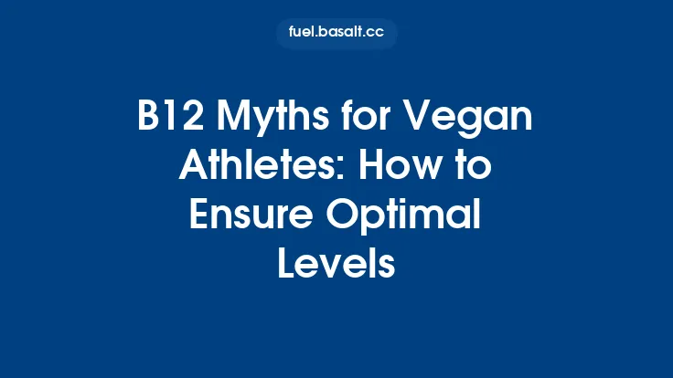 B12 Myths for Vegan Athletes: How to Ensure Optimal Levels Thumbnail