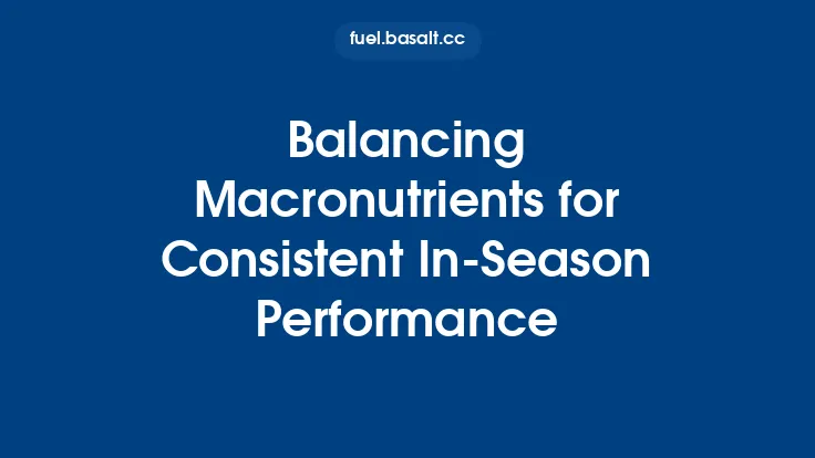 Balancing Macronutrients for Consistent In-Season Performance Thumbnail