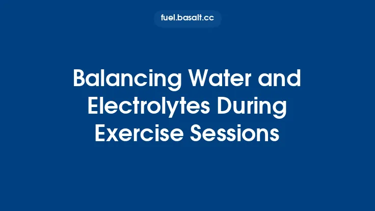Balancing Water and Electrolytes During Exercise Sessions Thumbnail