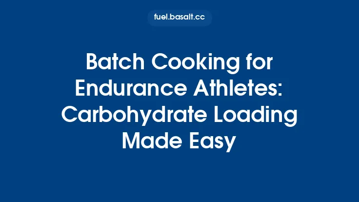 Batch Cooking for Endurance Athletes: Carbohydrate Loading Made Easy Thumbnail