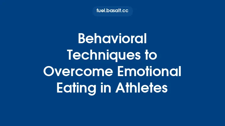 Behavioral Techniques to Overcome Emotional Eating in Athletes Thumbnail