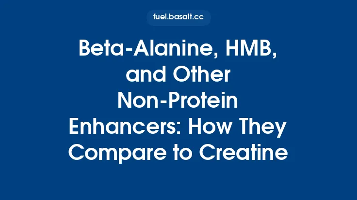 Beta‑Alanine, HMB, and Other Non‑Protein Enhancers: How They Compare to Creatine Thumbnail