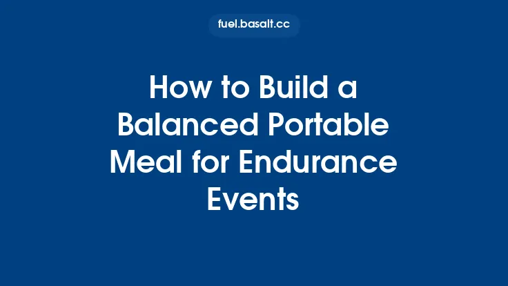 How to Build a Balanced Portable Meal for Endurance Events Thumbnail