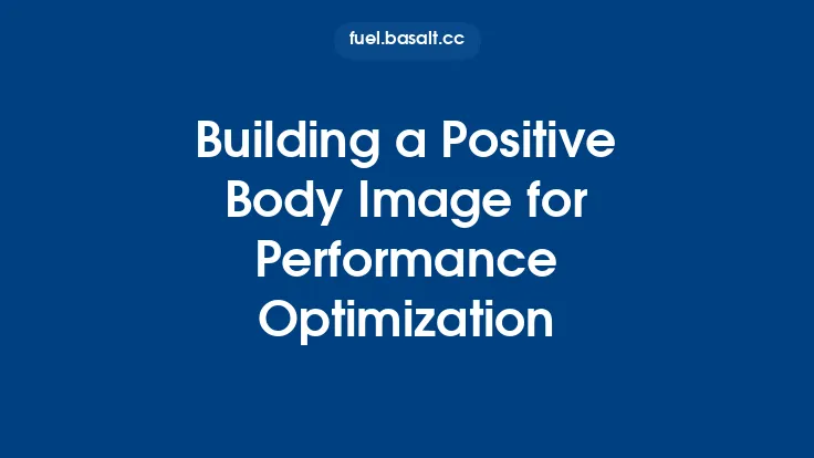 Building a Positive Body Image for Performance Optimization Thumbnail
