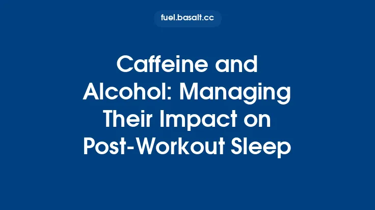 Caffeine and Alcohol: Managing Their Impact on Post‑Workout Sleep Thumbnail
