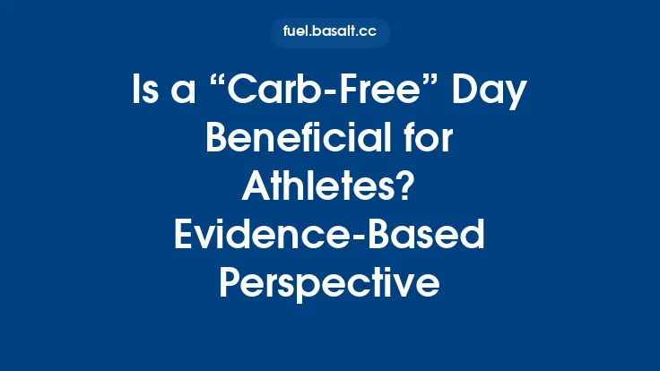 Is a “Carb‑Free” Day Beneficial for Athletes? Evidence‑Based Perspective Thumbnail