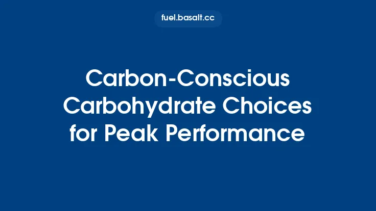 Carbon‑Conscious Carbohydrate Choices for Peak Performance Thumbnail