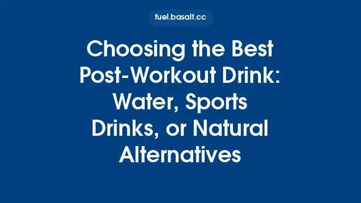 Choosing the Best Post‑Workout Drink: Water, Sports Drinks, or Natural Alternatives Thumbnail