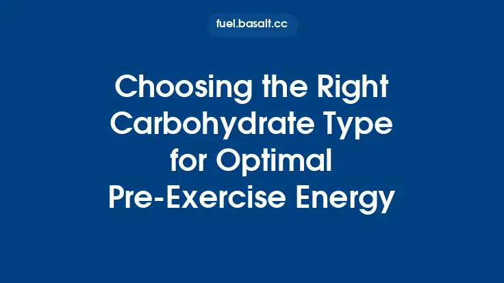 Choosing the Right Carbohydrate Type for Optimal Pre‑Exercise Energy Thumbnail