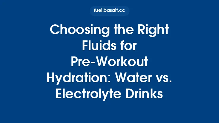Choosing the Right Fluids for Pre‑Workout Hydration: Water vs. Electrolyte Drinks Thumbnail