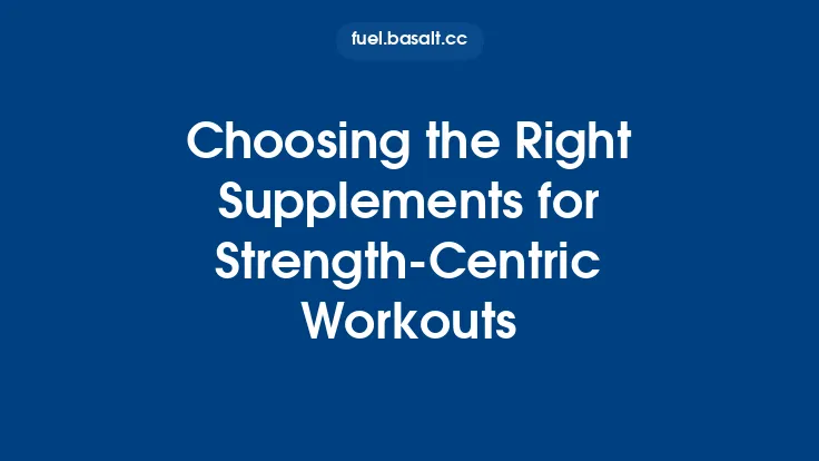 Choosing the Right Supplements for Strength‑Centric Workouts Thumbnail