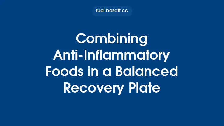 Combining Anti-Inflammatory Foods in a Balanced Recovery Plate Thumbnail