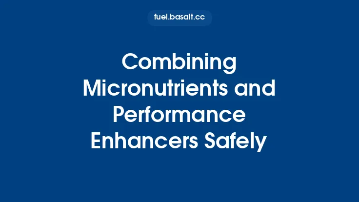 Combining Micronutrients and Performance Enhancers Safely Thumbnail