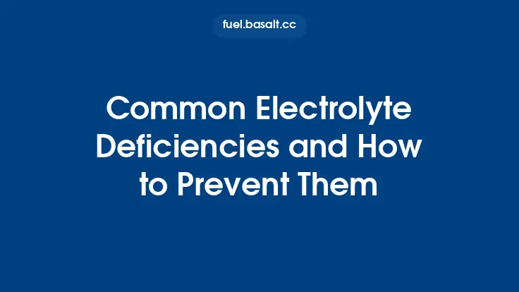 Common Electrolyte Deficiencies and How to Prevent Them Thumbnail