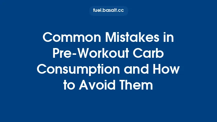 Common Mistakes in Pre‑Workout Carb Consumption and How to Avoid Them Thumbnail