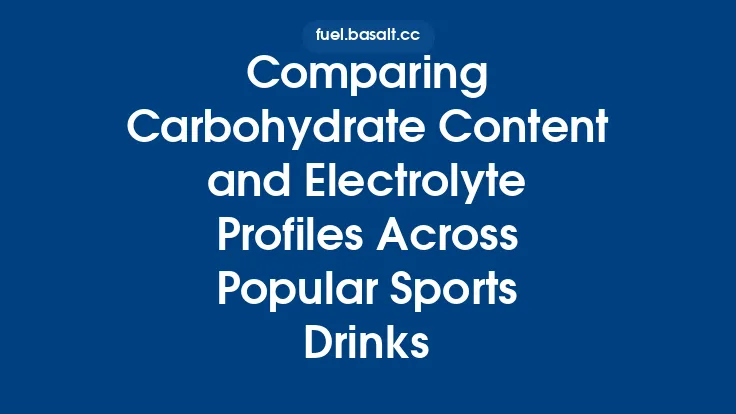 Comparing Carbohydrate Content and Electrolyte Profiles Across Popular Sports Drinks Thumbnail