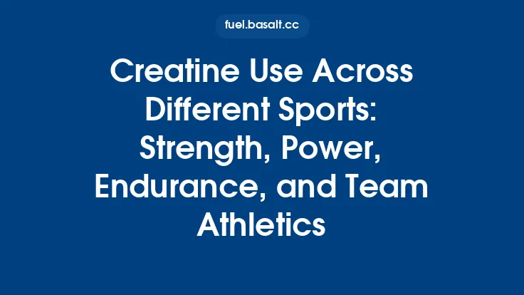 Creatine Use Across Different Sports: Strength, Power, Endurance, and Team Athletics Thumbnail