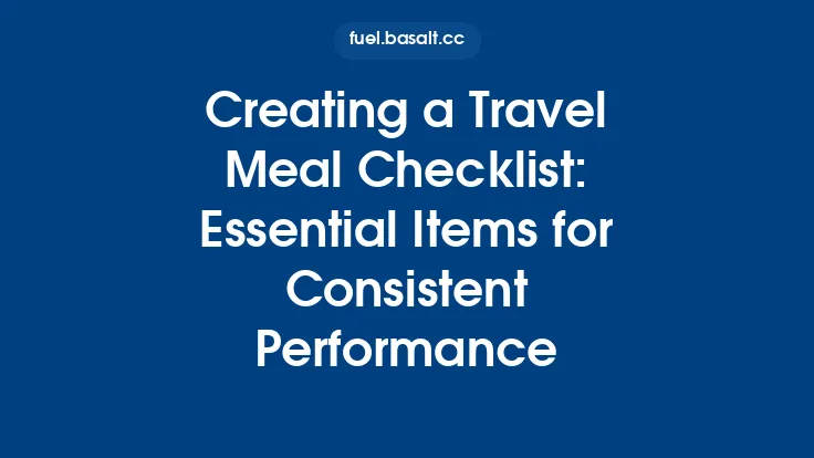 Creating a Travel Meal Checklist: Essential Items for Consistent Performance Thumbnail