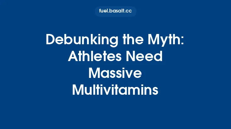 Debunking the Myth: Athletes Need Massive Multivitamins Thumbnail