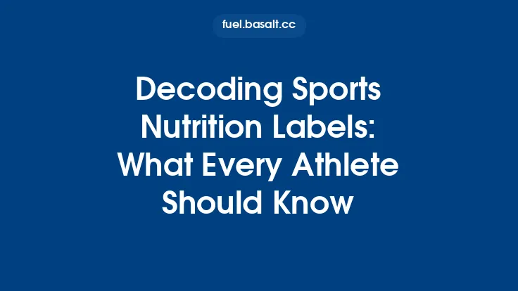 Decoding Sports Nutrition Labels: What Every Athlete Should Know Thumbnail