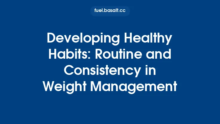 Developing Healthy Habits: Routine and Consistency in Weight Management Thumbnail