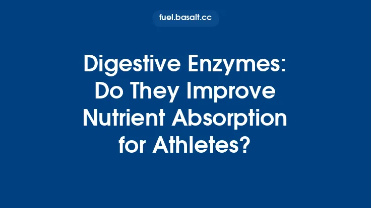 Digestive Enzymes: Do They Improve Nutrient Absorption for Athletes? Thumbnail