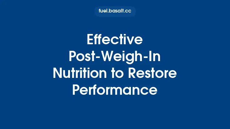 Effective Post‑Weigh‑In Nutrition to Restore Performance Thumbnail