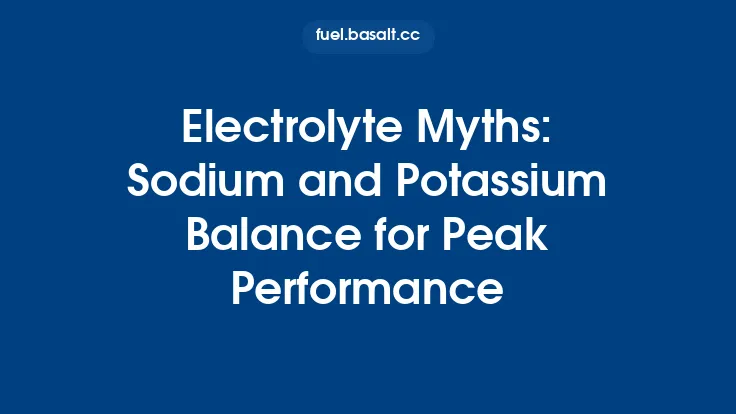 Electrolyte Myths: Sodium and Potassium Balance for Peak Performance Thumbnail