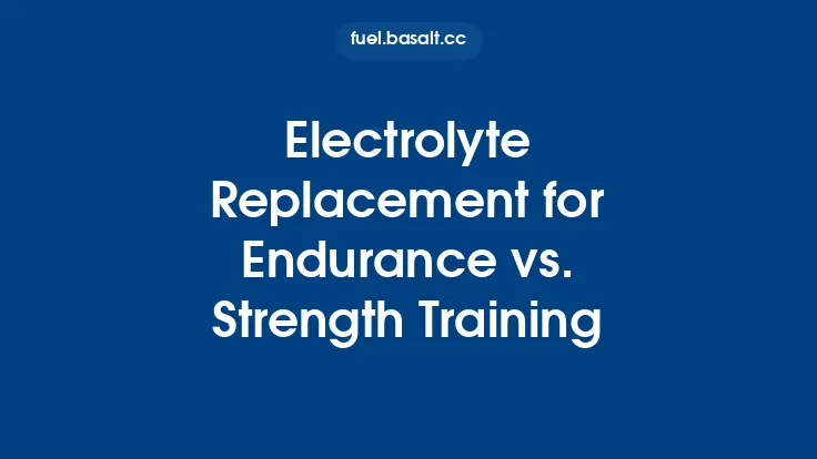 Electrolyte Replacement for Endurance vs. Strength Training Thumbnail