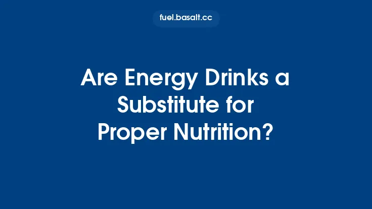 Are Energy Drinks a Substitute for Proper Nutrition? Thumbnail
