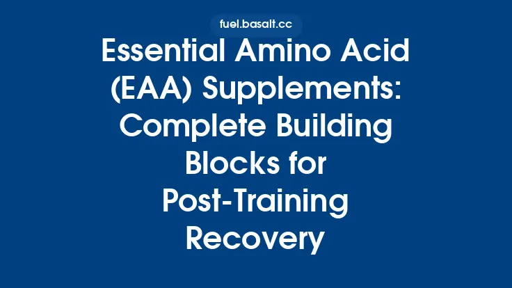 Essential Amino Acid (EAA) Supplements: Complete Building Blocks for Post‑Training Recovery Thumbnail