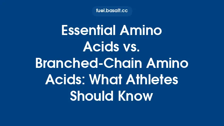 Essential Amino Acids vs. Branched-Chain Amino Acids: What Athletes Should Know Thumbnail