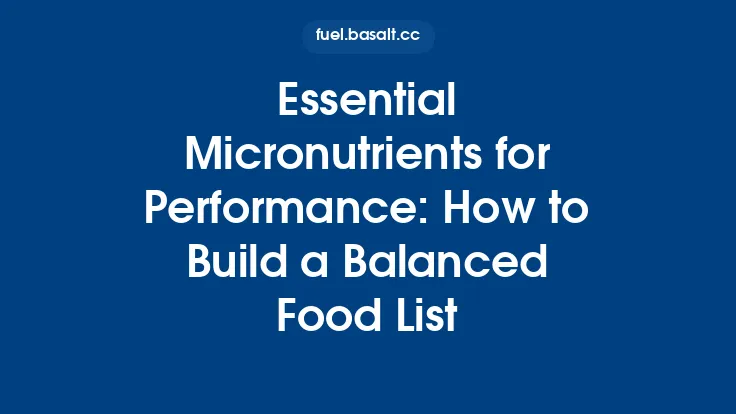 Essential Micronutrients for Performance: How to Build a Balanced Food List Thumbnail