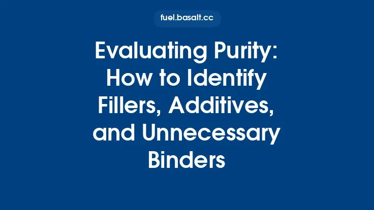 Evaluating Purity: How to Identify Fillers, Additives, and Unnecessary Binders Thumbnail