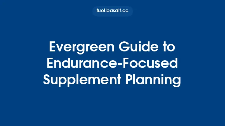 Evergreen Guide to Endurance-Focused Supplement Planning Thumbnail