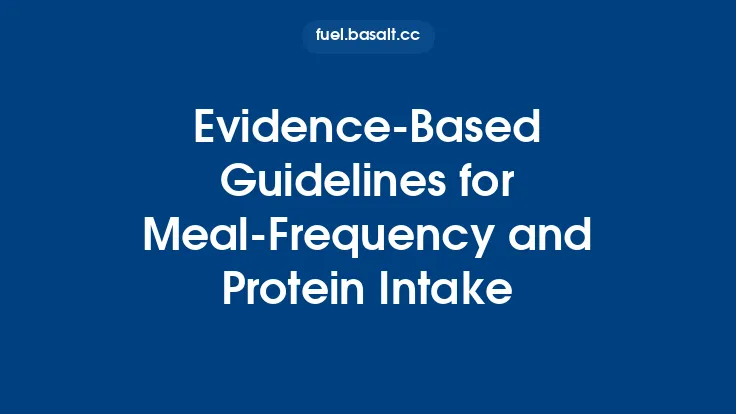 Evidence‑Based Guidelines for Meal‑Frequency and Protein Intake Thumbnail