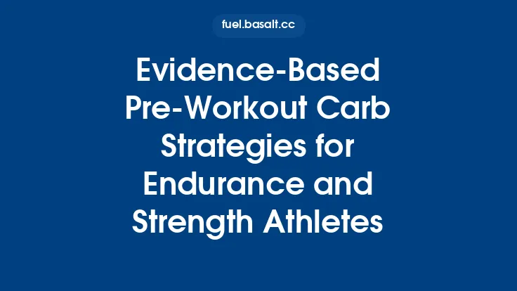 Evidence‑Based Pre‑Workout Carb Strategies for Endurance and Strength Athletes Thumbnail