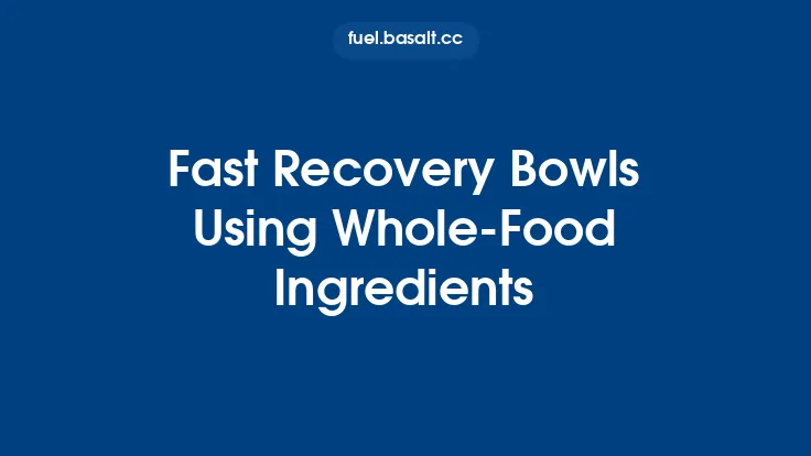 Fast Recovery Bowls Using Whole‑Food Ingredients Thumbnail