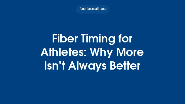 Fiber Timing for Athletes: Why More Isn’t Always Better Thumbnail