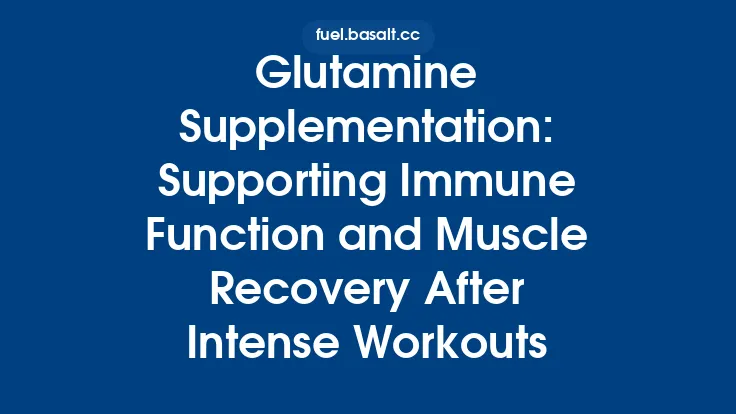 Glutamine Supplementation: Supporting Immune Function and Muscle Recovery After Intense Workouts Thumbnail