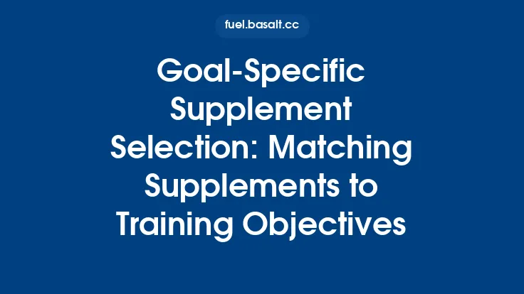 Goal‑Specific Supplement Selection: Matching Supplements to Training Objectives Thumbnail