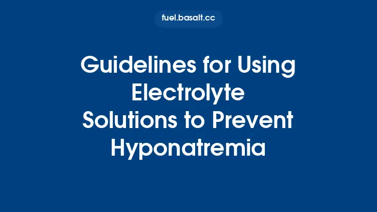 Guidelines for Using Electrolyte Solutions to Prevent Hyponatremia Thumbnail